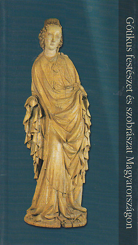 Trk Gyngyi - Gtikus festszet s szobrszat Magyarorszgon