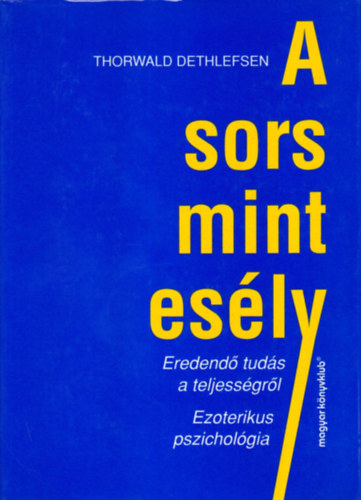 Thorwald Dethlefsen - A Sors mint es�ly