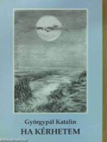 Gyrgypl Katalin - Ha krhetem