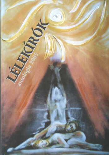 Kardos Ferenc - Lélekírók antológia 2005