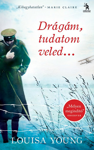Louisa Young - Drágám, tudatom veled...