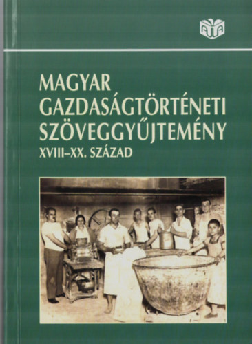Coch-Farag-Kvr-Pogny... - Magyar gazdasgtrtneti szveggyjtemny XVIII-XX. szzad