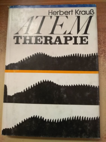 Herbert Krau� - Atemtherapie (L�gz�ster�pia) - Mit 144 Abbildungen und 9 Tabellen