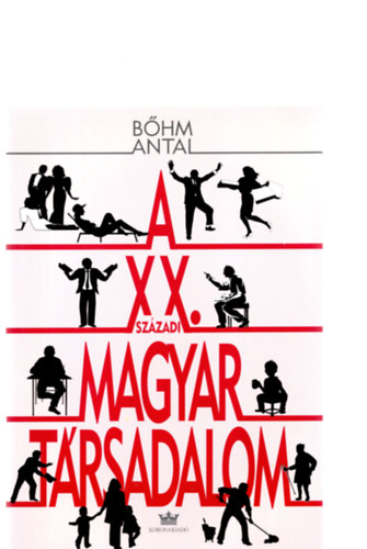 Bhm Antal - A XX. szzadi magyar trsadalom