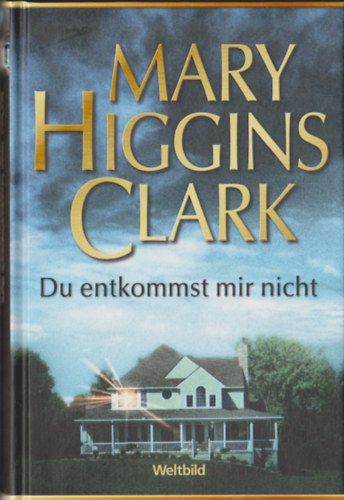 Mary Higgins Clark - Du entkommst mir nicht