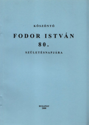 Hajd Mihly  (szerk.) - Ksznt Fodor Istvn 80. szletsnapjra