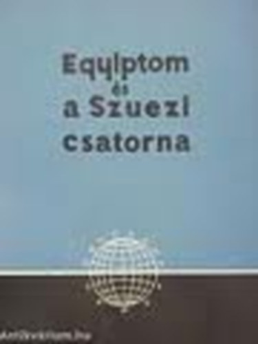 A. Sorin - Ers Lszl - Egyiptom - A Szuezi-csatorna