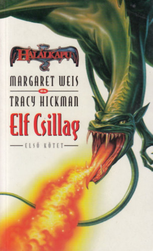 Tracy Hickman; Margaret Weis - Elf csillag I. (Hal�lkapu)