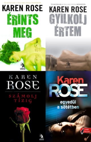 Karen Rose - 4 db Karen Rose krimi: rints meg + Gyilkolj rtem + Szmolj tzig + Egyedl a sttben (A Romantic Suspense sorozat 5., 6.,  9. s 17. rsze)