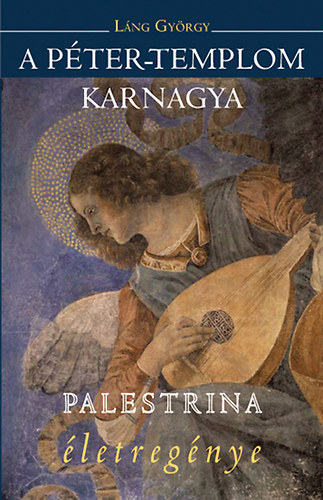L�ng Gy�rgy - A P�ter-templom karnagya - Palestrina �letreg�nye