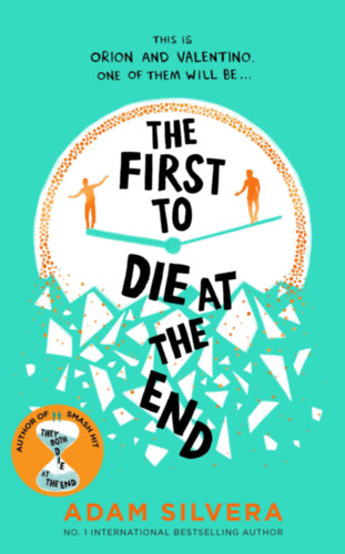 Adam Silvera - The First to Die at the End