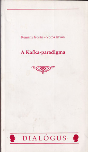 Vörös István Kemény István - A Kafka-paradigma (dedikált)