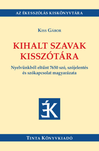 Kiss G�bor - Kihalt szavak kissz�t�ra
