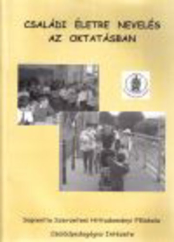 Hortob�gyin� Nagy �gnes - Csal�di �letre nevel�s az oktat�sban