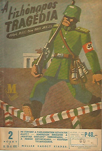 A t�zh�napos trag�dia (1944. m�rcius 19. - 1945. janu�r 20.) - 2. f�zet (III. �s IV. r�sz)