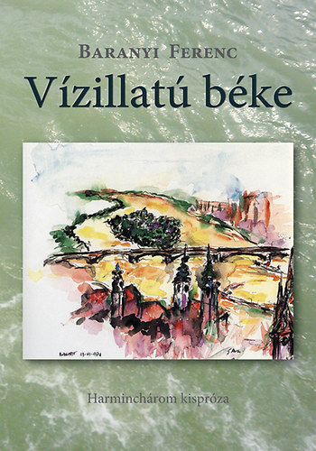 Baranyi Ferenc - Vzillat bke - Harminchrom kisprza