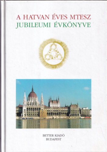 Dr. Nagy Ferenc  (szerk) - A hatvan ves MTESZ jubileumi vknyve