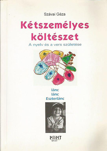 Szávai Géza - Kétszemélyes költészet (A nyelv és a vers születése)