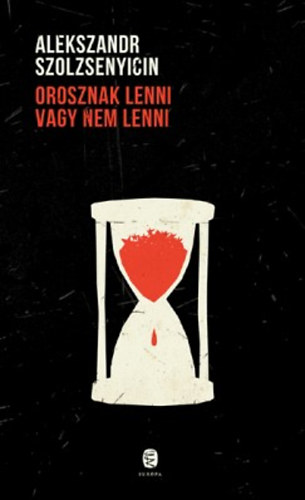 Alekszandr Szolzsenyicin - Orosznak lenni - vagy nem lenni? - Esszk, cikkek, beszdek