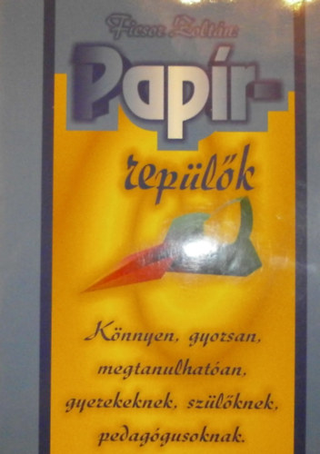 Ficsor Zolt�n - Pap�rrep�l�k