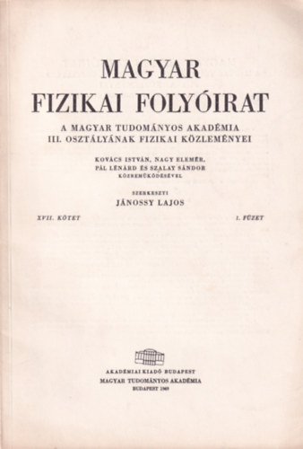 Jnossy Lajos - Magyar Fizikai Folyirat - A Magyar Tudomnyos Akadmia III. osztlynak fizikai kzlemnyei - XVII. ktet 1. fzet