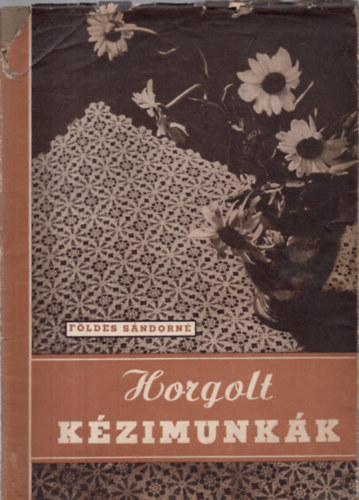 Földes Sándorné - Horgolt kézimunkák