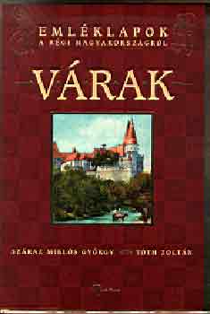 Sz�raz M. Gy�rgy; T�th Zolt�n - V�rak - Eml�klapok a r�gi Magyarorsz�gr�l