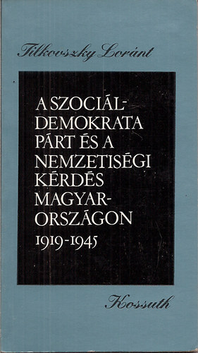 A szocildemokrata prt s a nemzetisgi krds Magyarorszgon 1919-1945