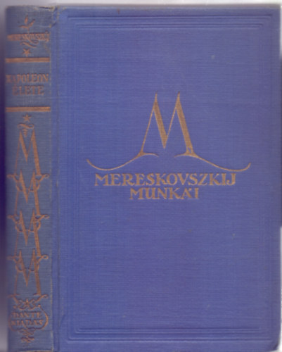 Mereskovszkij - Napoleon lete 1-2. ktet egyben (Mereskovszkij Munki - Oroszbl fordtotta Havas Jzsef)