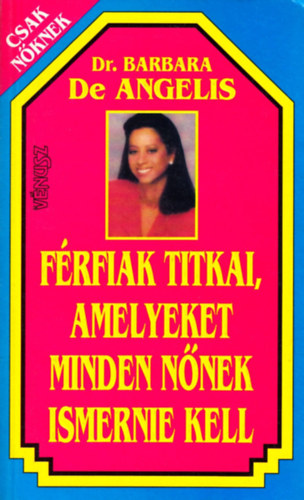 Dr.Barbara De Angelis - F�rfiak titkai,amelyeket minden n�nek ismernie kell