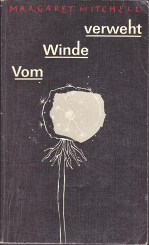 Margaret Mitchell - Vom Winde verweht I-III. (Elfújta a szél német nyelven)