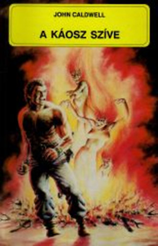 John Caldwell - A Káosz szíve