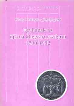 Balogh Margit-Gergely Jen� - Egyh�zak az �jkori Magyarorsz�gon 1790-1992