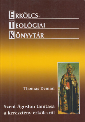 Thomas Deman - Szent goston tantsa a keresztny erklcsrl