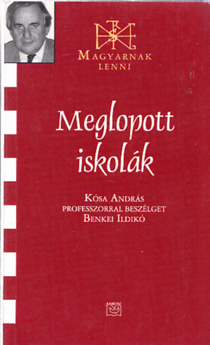 Benkei Ildik� K�sa Andr�s - Meglopott iskol�k (K�sa Andr�s �ltal dedik�lt)