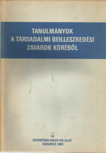 Tanulm�nyok a t�rsadalmi beilleszked�si zavarok k�r�b�l