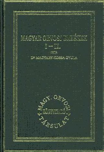 Magyary-Kossa Gyula - Magyar orvosi eml�kek I-II. egyben
