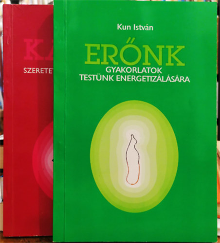 Kun Istvn - Ernk - Gyakorlatok testnk energetizlsra + Karma - Szeretet-szerelem-szexualits