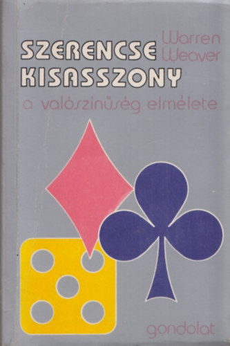 Warren Weaver - Szerencse kisasszony - A val�sz�n�s�g elm�lete