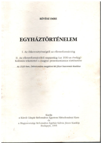 R�v�sz Imre - Egyh�zt�rt�nelem. I. Az �skereszty�ns�gt�l az ellenreform�ci�ig