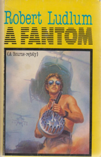 Robert Ludlum - A fantom (A Bourne-rejtély)