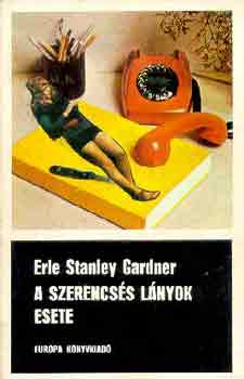 Erle Stanley Gardner - A szerencsés lányok esete