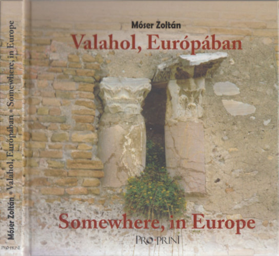 Mser Zoltn - Valahol, Eurpban - Somewhere, in Europe