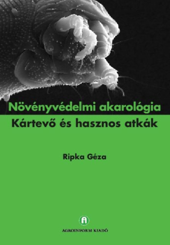 Ripka Gza - Nvnyvdelmi akarolgia - Krtev s hasznos atkk