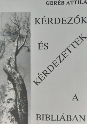 Gerb Attila - Krdezk s krdezettek a Bibliban