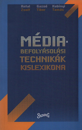 Antal Zsolt; Gazs Tibor; Kubnyi Tams - Mdiabefolysolsi technikk kislexikona