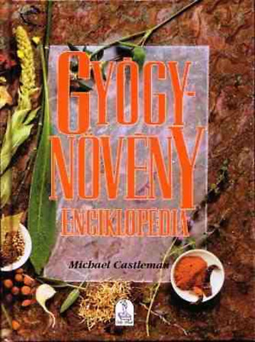 Michael Castleman - Gygynvny enciklopdia - Alapvet tmutat a termszet gygyszereihez