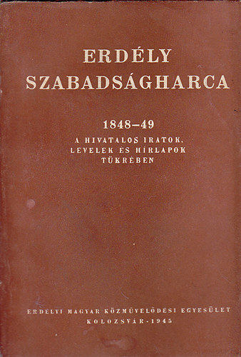 B�z�di Gy�rgy  (szerk.) - Erd�ly szabads�gharca 1848-49