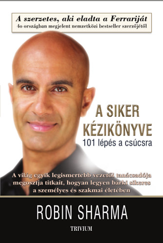 Robin Sharma - A siker kziknyve - 101 lps a cscsra