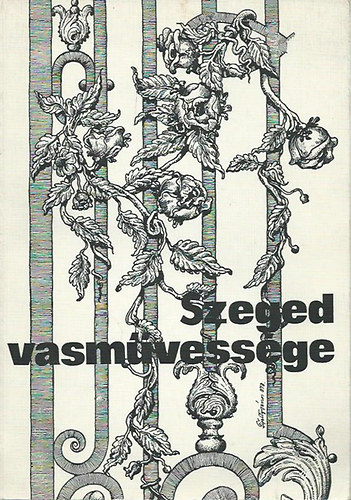 Pter Lszl  (szerk.) - Szeged vasmvessge